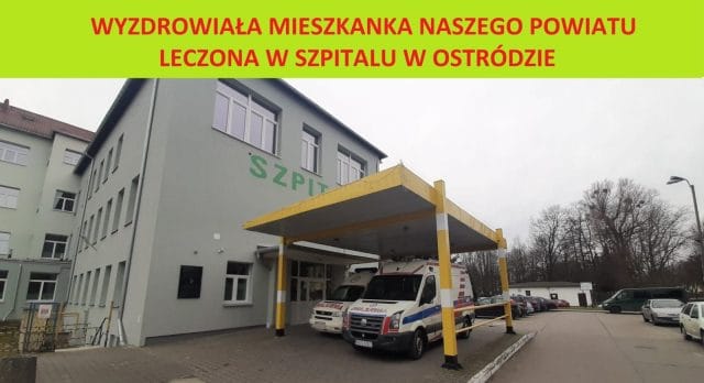 WYZDROWIAŁA KOBIETA Z POWIATU OSTRÓDZKIEGO LECZONA W SZPITALU W OSTRÓDZIE 13 wyleczenie 12