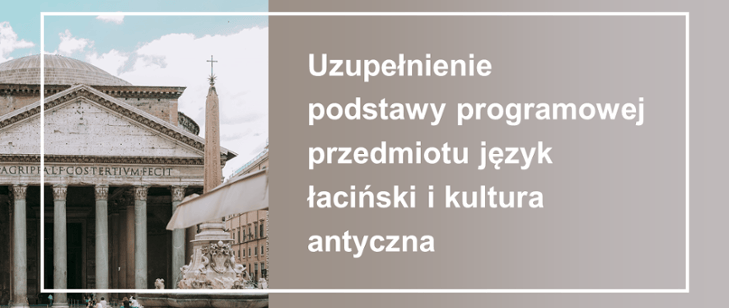 JĘZYK ŁACIŃSKI WRACA DO SZKÓŁ W RAMACH PODSTAWY PROGRAMOWEJ 13