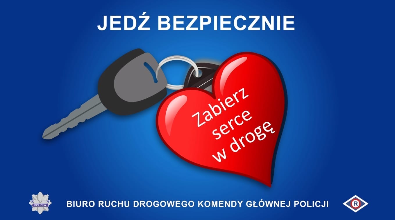 ZABIERZ SERCE W DROGĘ – JEDŹ BEZPIECZNIE! 13 zabierz serce