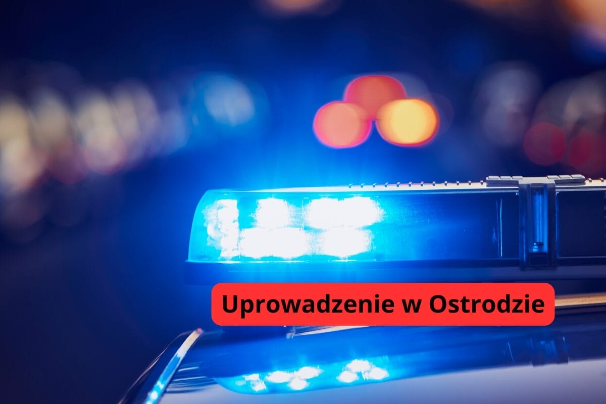 Sensacyjne zgłoszenie o uprowadzeniu w Ostródzie: ogromna akcja policji 1 Uprowadzenie