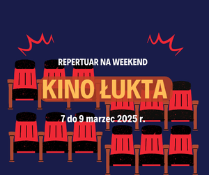 Repertuar Kina w Łukcie 7 - 9 marca 19 Kino Lukta 7 9