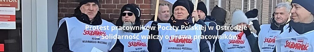oferty pracy w Ostródzie Protest pracowników Poczty Polskiej w Ostródzie – Solidarność walczy o prawa pracowników